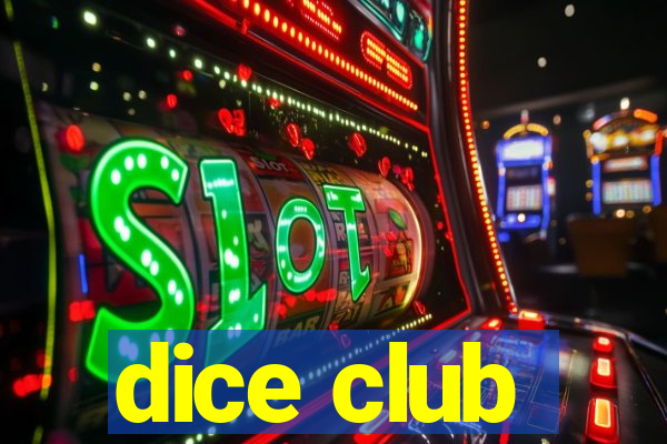 dice club